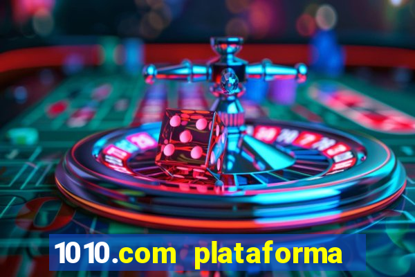 1010.com plataforma de jogos